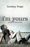 I'm Yours (Bold As Love, #2) I'm Yours (Bold As Love, #2)
