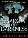 Shadow of Darkness by Rashad Freeman Shadow of Darkness by Rashad Freeman