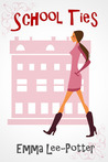 School Ties by Emma Lee-Potter