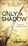 Only a Shadow (Fated Blades, #0)