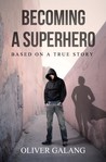 Becoming a Superhero by Oliver Galang Becoming a Superhero by Oliver Galang