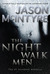 The Night Walk Men