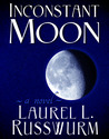 Inconstant Moon by Laurel L. Russwurm
