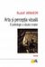 Arta si perceptia vizuala: o psihologie a vazului creator (Paperback)