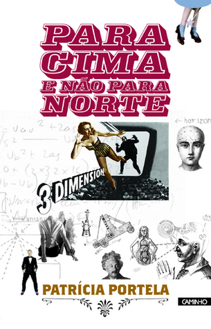 Para Cima e Não Para Norte Patrícia Portela Para Cima e Não Para Norte Patrícia Portela