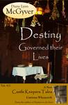 Destiny Governed Their Lives (Castle Keepers Tales, #1)