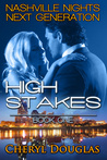 High Stakes (Nashville Nights Next Generation #1) High Stakes (Nashville Nights Next Generation #1)