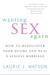 Wanting Sex Again by Laurie Watson