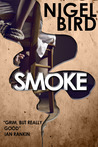 Smoke by Nigel Bird Smoke by Nigel Bird