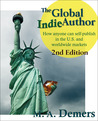 The Global Indie Author: How anyone can self-publish in the U.S. and worldwide markets The Global Indie Author: How anyone can self-publish in the U.S. and worldwide markets
