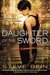 Daughter of the Sword (Fated Blades, #1)