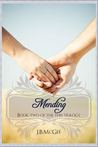 Mending by J.B. McGee Mending by J.B. McGee