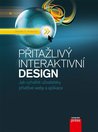 Přitažlivý interaktivní design: Jak vytvářet uživatelsky přívětivé weby a aplikace Přitažlivý interaktivní design: Jak vytvářet uživatelsky přívětivé weby a aplikace