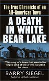 A Death in White Bear Lake by Barry Siegel A Death in White Bear Lake by Barry Siegel