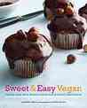 Sweet & Easy Vegan: Treats Made with Whole Grains and Natural Sweeteners Sweet & Easy Vegan: Treats Made with Whole Grains and Natural Sweeteners
