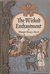 The Wicked Enchantment