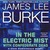 In the Electric Mist With Confederate Dead (Dave Robicheaux, #6)