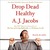 Drop Dead Healthy: One Man's Humble Quest for Bodily Perfection (Audio)