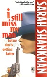 I Still Miss My Man But My Aim Is Getting Better