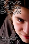Boys Will Be Boys by Paul Alan Fahey Boys Will Be Boys by Paul Alan Fahey