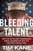 Bleeding Talent: How the US...