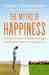 The Myths of Happiness by Sonja Lyubomirsky The Myths of Happiness by Sonja Lyubomirsky