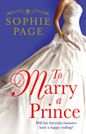 To Marry a Prince by Sophie Page To Marry a Prince by Sophie Page
