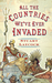 All the Countries We've Ever Invaded by Stuart Laycock All the Countries We've Ever Invaded by Stuart Laycock