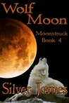 Wolf Moon (Moonstruck, #4)