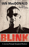 Blink: A Journey Through Gangland Mayhem Blink: A Journey Through Gangland Mayhem