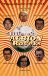 Children of Albion Rovers Children of Albion Rovers