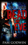 Dead of Eve by Pam Godwin Dead of Eve by Pam Godwin