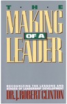 The Making of a Leader: Recognizing the Lessons and Stages of Leadership Development