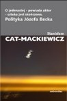 O jedenastej - powiada aktor - sztuka jest skończona. Polityka Józefa Becka O jedenastej - powiada aktor - sztuka jest skończona. Polityka Józefa Becka