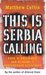 This Is Serbia Calling: Rock'n'roll Radio And Belgrade's Underground Resistance (Paperback)