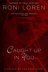 Caught Up In You (Loving on the Edge #4) Caught Up In You (Loving on the Edge #4)