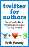 Twitter for Authors: Social Media Book Marketing Strategies for Shy Writers