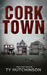 Corktown by Ty Hutchinson Corktown by Ty Hutchinson
