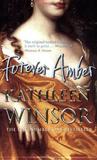 Forever Amber by Kathleen Winsor Forever Amber by Kathleen Winsor