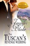 The Tuscan's Revenge Wedding (Italian Billionaires Collection)
