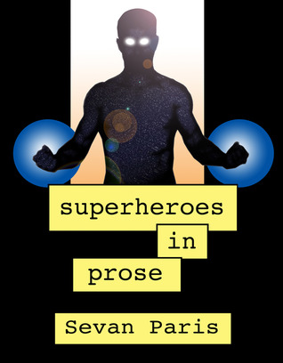 Superheroes in Prose - Vol. 1 & 2 - Sevan Paris