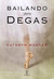 Bailando para Degas (Paperback)