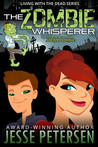 The Zombie Whisperer (Living with the Dead, #4) The Zombie Whisperer (Living with the Dead, #4)