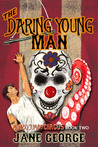 The Daring Young Man (Mumbo Jumbo Circus #2)