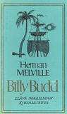 Billy Budd (Elävä maailmankirjallisuus, #18) Billy Budd (Elävä maailmankirjallisuus, #18)