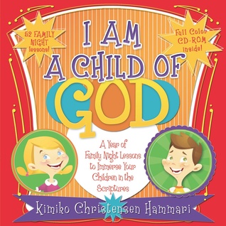 I am a Child of God by Kimiko Christensen Hammari I am a Child of God by Kimiko Christensen Hammari