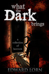 What the Dark Brings What the Dark Brings