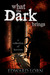 What the Dark Brings