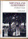 New England Cemeteries: A Collector's Guide