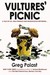 Vultures' Picnic: A Tale of Oil, High Finance and Investigative Reporting (Paperback)